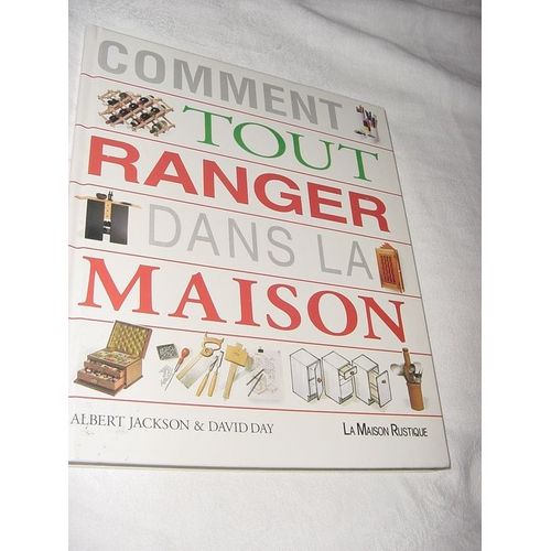 Comment Tout Ranger Dans La Maison