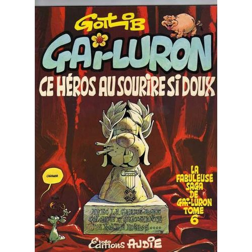 Gai-Luron, Ce Héros Au Sourire Si Doux. Tome 6