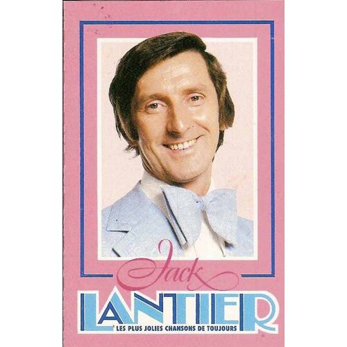 Jack Lantier - K7 Audio - Les Plus Jolies Chansons De Toujours - L'univers De L'enface - Images De Vienne - De Pays En Pays - Tangos Presque Argentins (3)