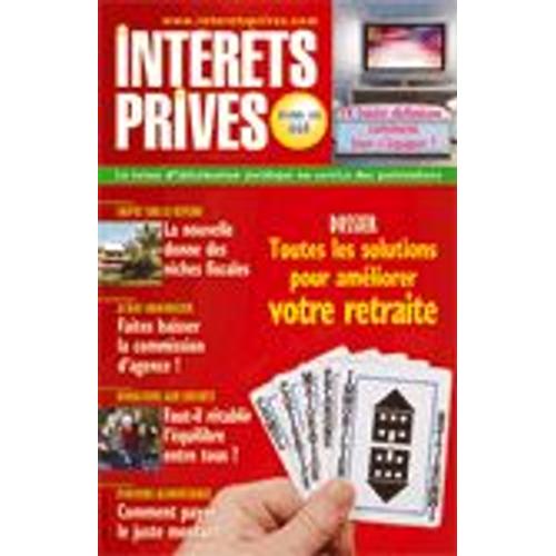 Interets Prives  N° 660 : Toutes Les Solutions Pour Ameliorer Votre Retraite - Tv Haute Definition - Impot Sur Le Revenu - Donations Aux Enfants - Pensions Alimentaires