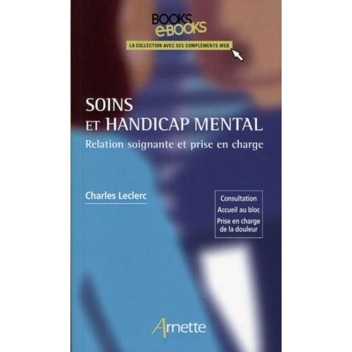 Soins Et Handicap Mental - Relation Soignante Et Prise En Charge