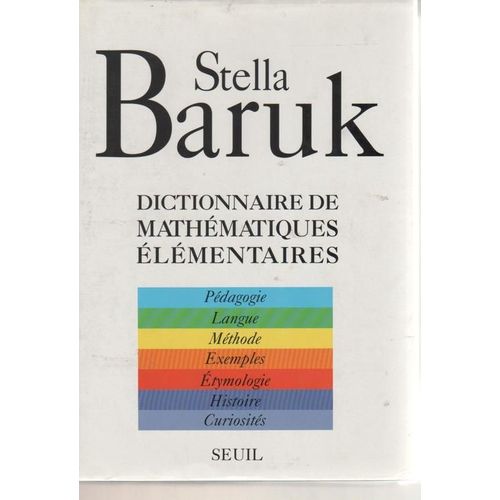 Dictionnaire De Mathématiques Élémentaires - Pédagogie, Langue, Méthode, Exemples, Étymologie, Histoire, Curiosités