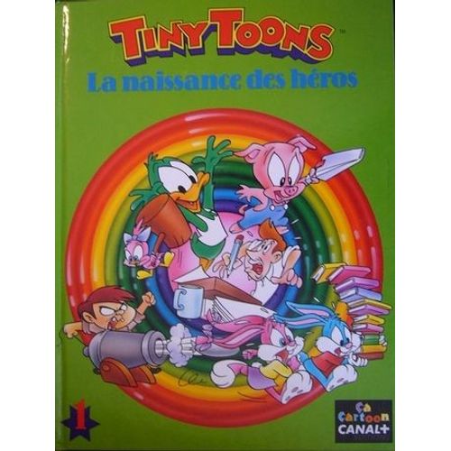 Tiny Toons N°1 . Naissance Des Heros