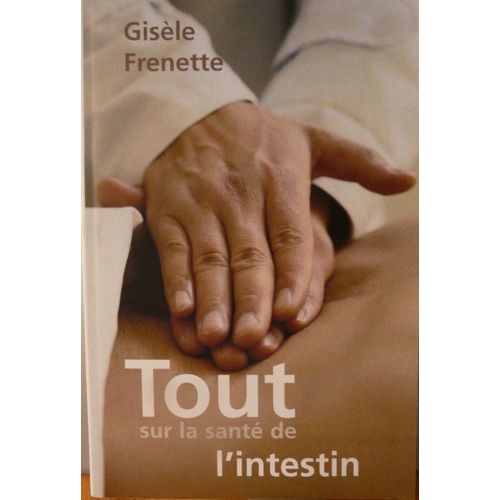 Tout Sur La Santé De L'intestin