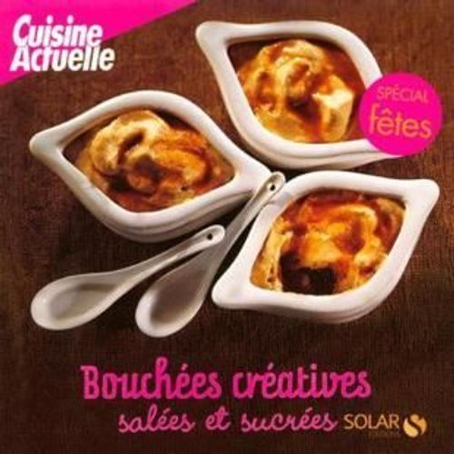 Bouchées Créatives Salées Et Sucrées
