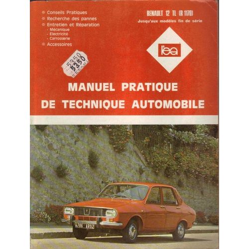 Manuel Pratique De Technique Automobile  N° 0 : Renault 12 Tl (R 1170) Jusqu'aux Modèles Fin De Série