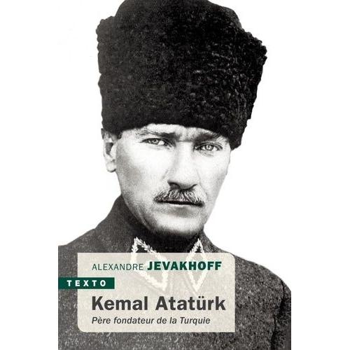 Kémal Atatürk - Père Fondateur De La Turquie