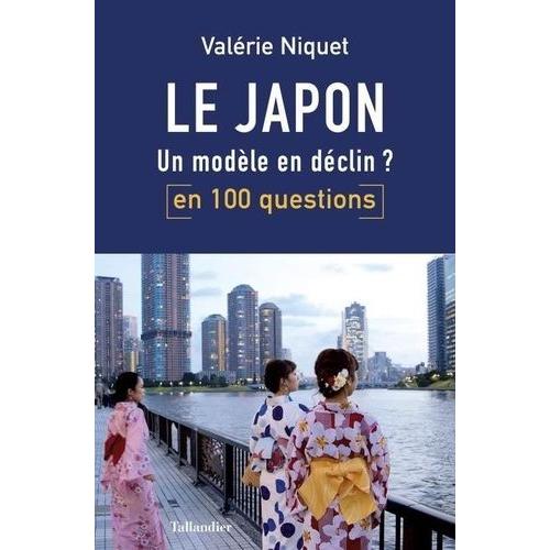 Le Japon En 100 Questions - Un Modèle En Déclin ?