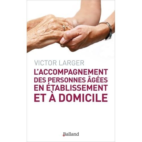 L'accompagnement Des Personnes Âgées En Établissement Et À Domicile