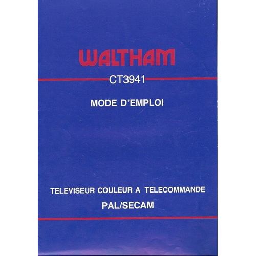 Mode D'emploi  N° 00 : Télévision Waltham Ct3941