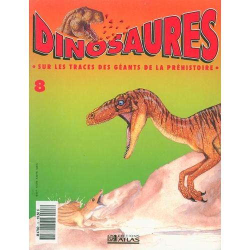 Dinosaures : Sur Les Traces Des Géants De La Préhistoire  N° 8 : Déinonychus