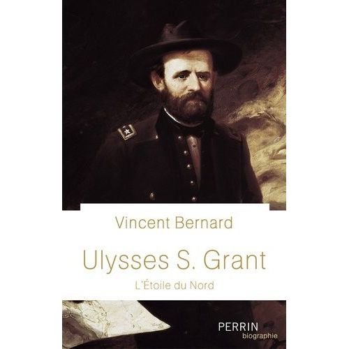 Ulysses S. Grant - L'étoile Du Nord