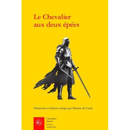 Le Chevalier Aux Deux Épées - Roman Arthurien Anonyme Du Xiiie Siecle