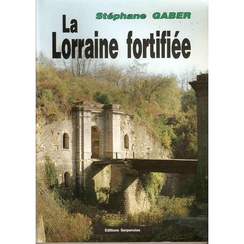 La Lorraine Fortifiée