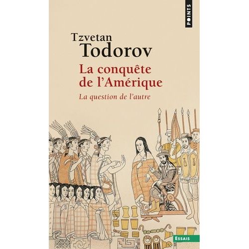 La Conquete De L'amerique - La Question De L'autre