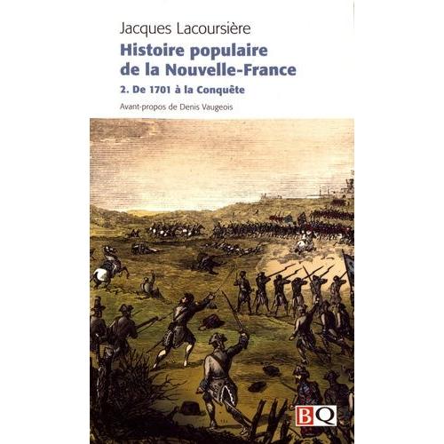 Histoire Populaire De La Nouvelle-France - Tome 2, De 1701 À La Conquête