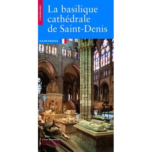 La Basilique Cathédrale De Saint-Denis