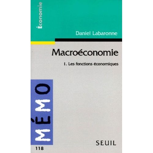 Macroeconomie - Tome 1, Les Fonctions Economiques