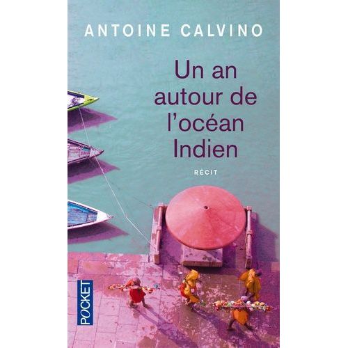 Un An Autour De L'océan Indien - Récit De Voyage