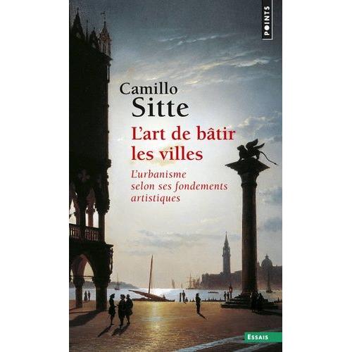 L'art De Bâtir Les Villes - L'urbanisme Selon Ses Fondements Artistiques