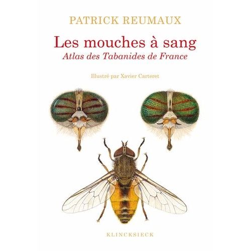 Les Mouches À Sang - Atlas Des Tabanides De France (Genres Therioplectes, Hybomitra, Atylotus, Tabanus, Glaucops, Dasyrhamphis