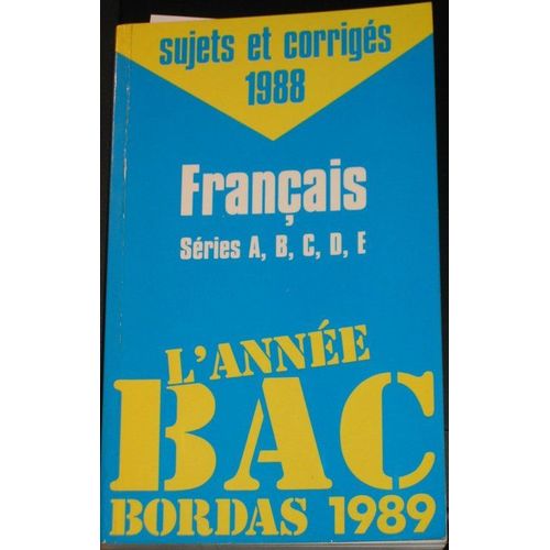 L Annee Bac Bordas 1989 Francais Serie A, B, C, D, E
