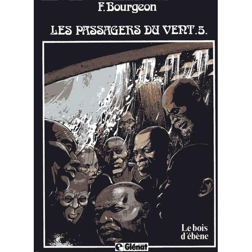 Les Passagers Du Vent N° 5 - Le Bois D'ébène