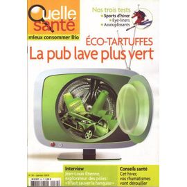 Quelle Sante - Mieux Consommer Bio  N° 34 : Eco-Tartuffes : La Pub Lave Plus Vert - 3 Tests - Conseils Santé - Etc...