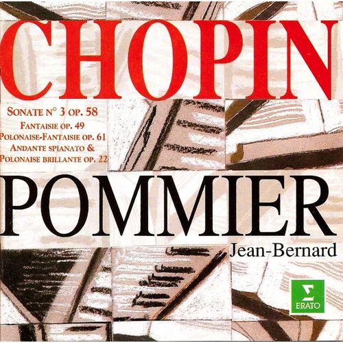 Chopin : Sonate No. 3, Fantaisies, Polonaise-Fantaisies, Andante Spianato / Jean-Bernard Pommier, Piano