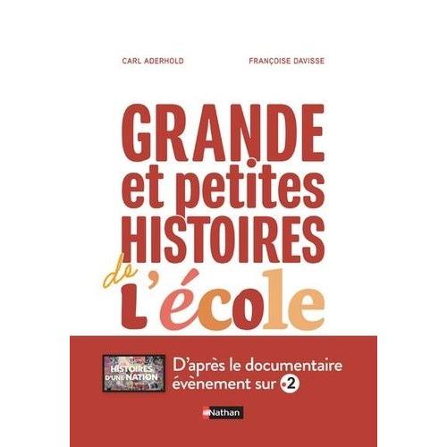 Grande Et Petites Histoires De L'école En France