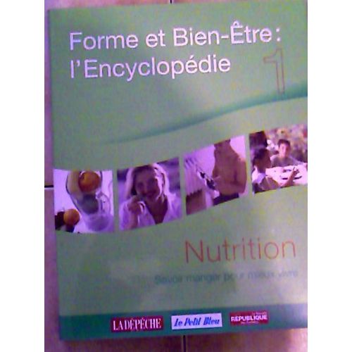 Dorme Et Bien Être: L'encyclopédie 1 : Nutrition, Savoir Manger Pour Mieux Vivre