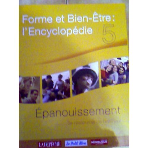 Forme Et Bien Être : L'encyclopédie 5: Epanouissement