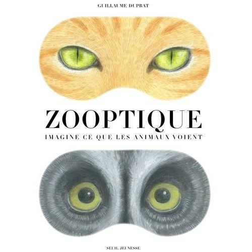 Zooptique - Imagine Ce Que Les Animaux Voient