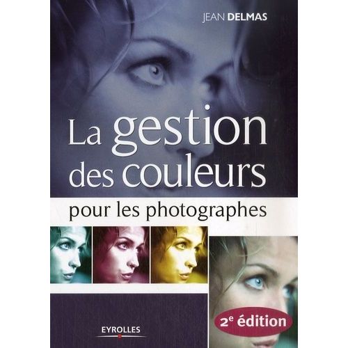 La Gestion Des Couleurs Pour Les Photographes