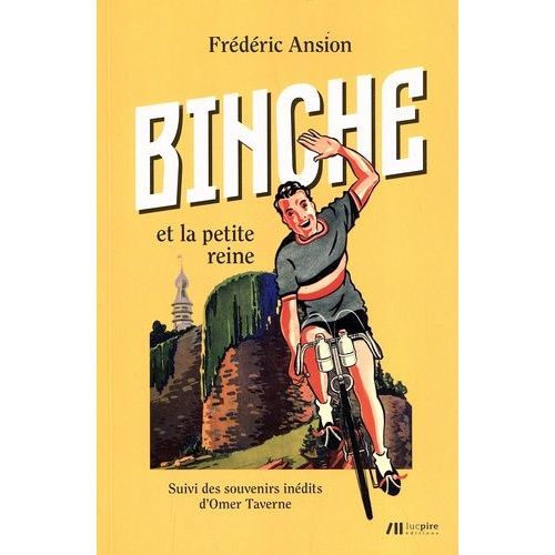 Binche Et La Petite Reine - Suivi Des Souvenirs Inédits D'omer Taverne