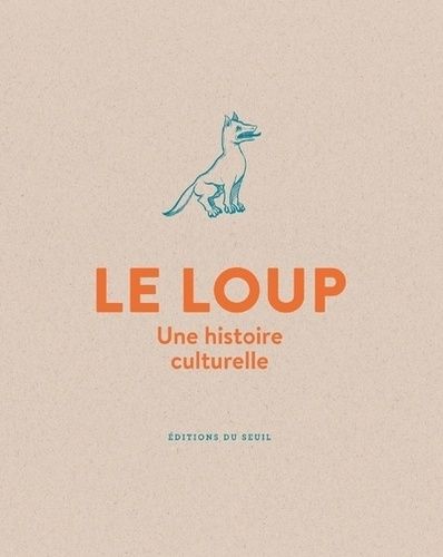 Le Loup - Une Histoire Culturelle