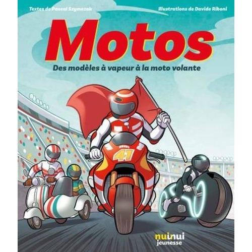 Motos - Des Modèles À Vapeur À La Moto Volante