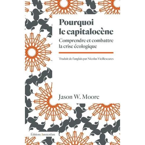 L'écologie-Monde Du Capitalisme - Comprendre Et Combattre La Crise Environnementale