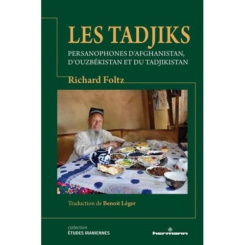 Les Tadjiks - Persanophones D'afghanistan, D'ouzbékistan Et Du Tadjikistan