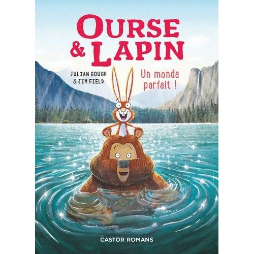 Ourse & Lapin Tome 6 - Un Monde Parfait !