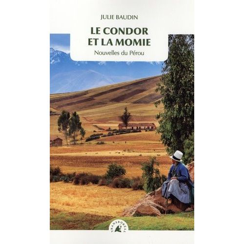 Le Condor Et La Momie - Nouvelles Du Pérou