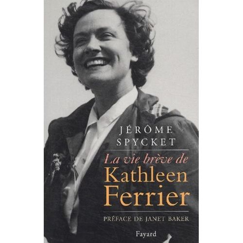 La Vie Brève De Kathleen Ferrier