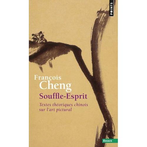 Souffle-Esprit - Textes Théoriques Chinois Sur L'art Pictural