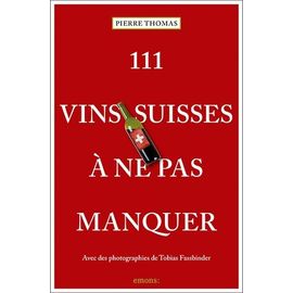 111 Vins Suisses À Ne Pas Manquer