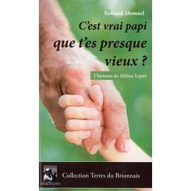 C'est Vrai Papi Que T'es Presque Vieux ? - L'histoire De Méline Lepré