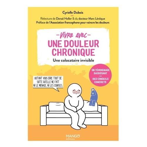 Vivre Avec Une Douleur Chronique - Une Colocataire Invisible Mais Épuisante