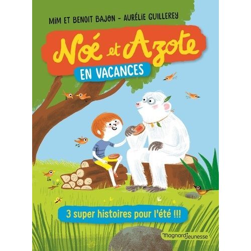 Noé Et Azote - Noé Et Azote En Vacances - 3 Super Histoires Et Des Jeux !!!