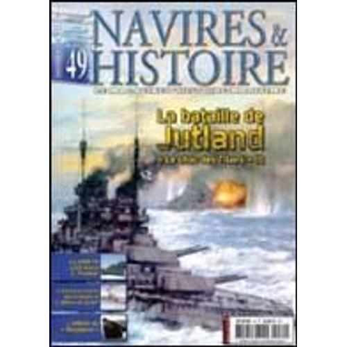 Navires & Histoire  N° 49 : La Batailles De Jutland "Le Choc Des Titans" 1