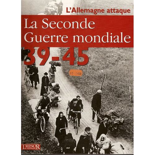 Tresor Du Patrimoine  N° 1 : La Seconde Guerre Mondiale - L'allemagne Attaque