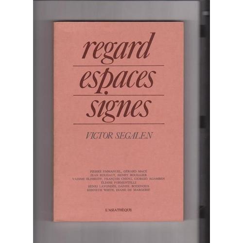 Regard, Espaces, Signes - Victor Segalen